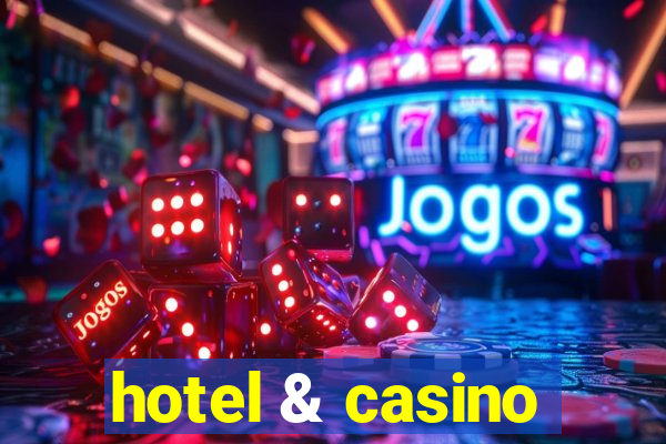 hotel & casino