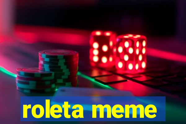 roleta meme