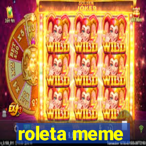 roleta meme