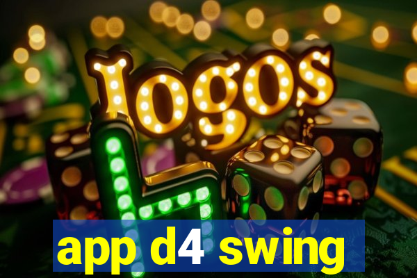 app d4 swing