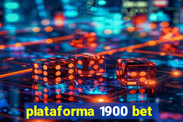 plataforma 1900 bet