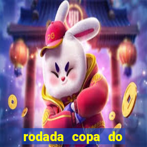 rodada copa do brasil 2024