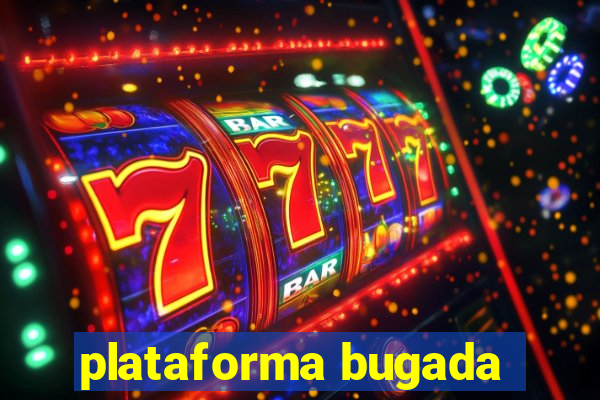 plataforma bugada