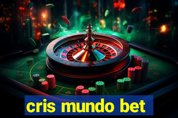 cris mundo bet