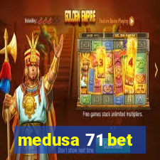 medusa 71 bet