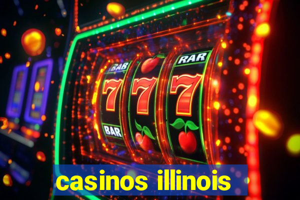 casinos illinois