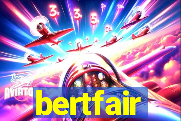 bertfair