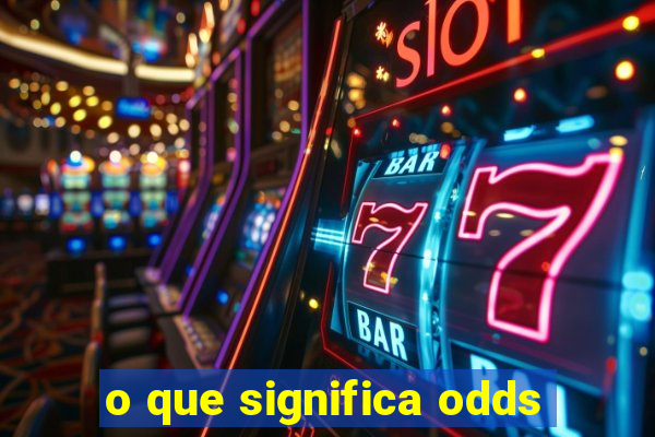 o que significa odds