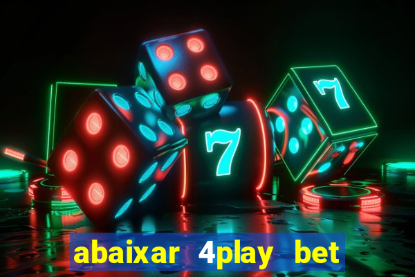 abaixar 4play bet baixar app