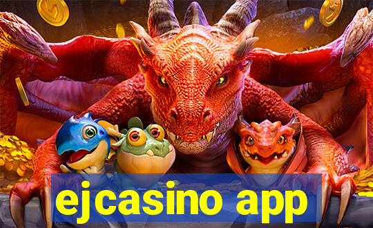 ejcasino app