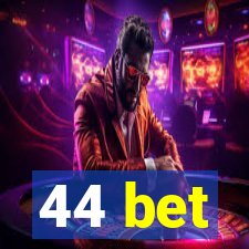 44 bet