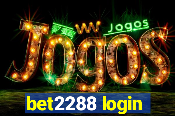 bet2288 login