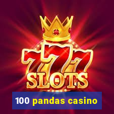 100 pandas casino