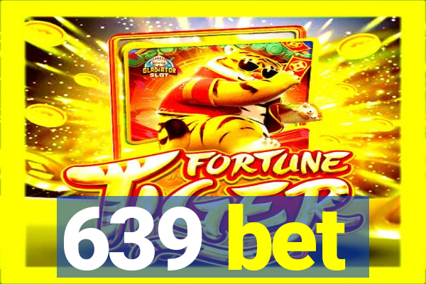 639 bet