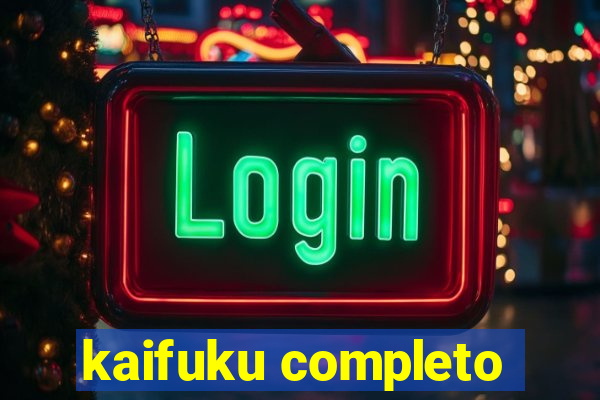 kaifuku completo