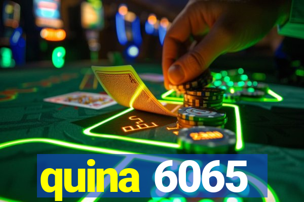 quina 6065