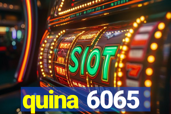 quina 6065