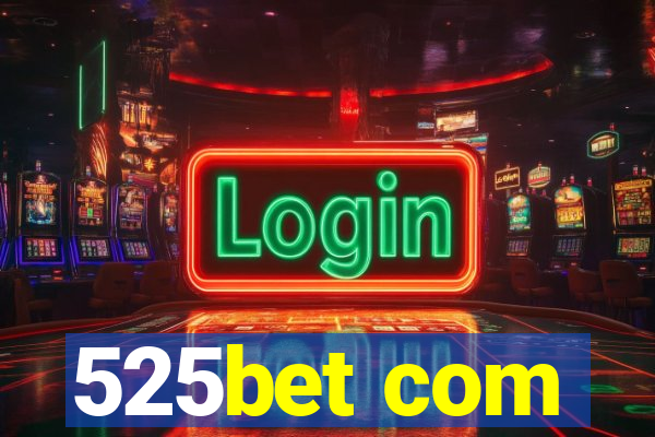 525bet com