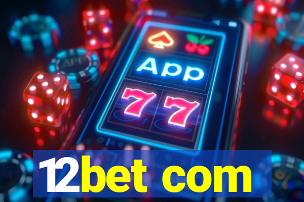 12bet com