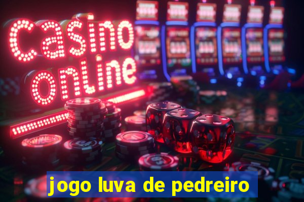 jogo luva de pedreiro