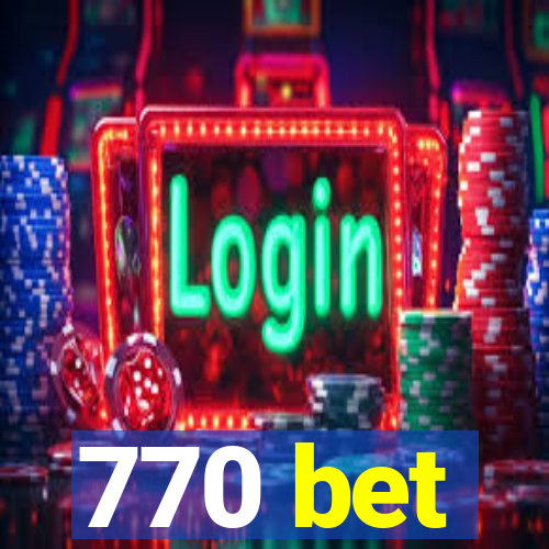 770 bet