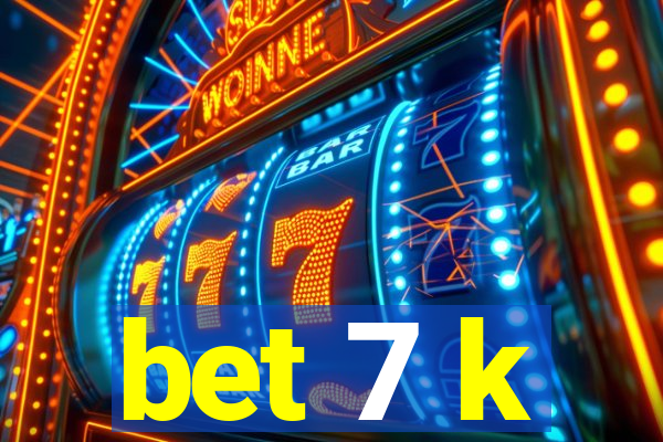 bet 7 k