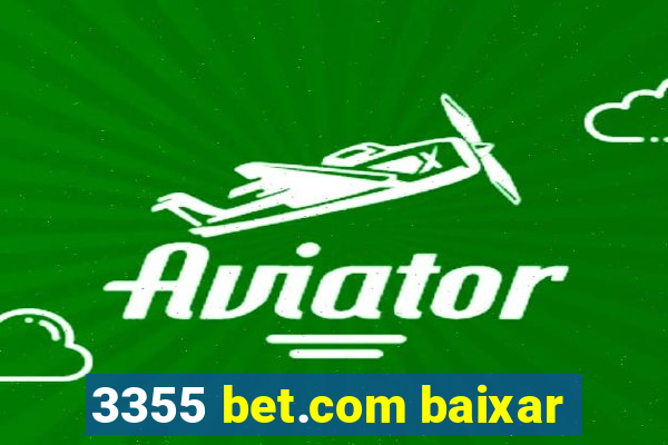 3355 bet.com baixar