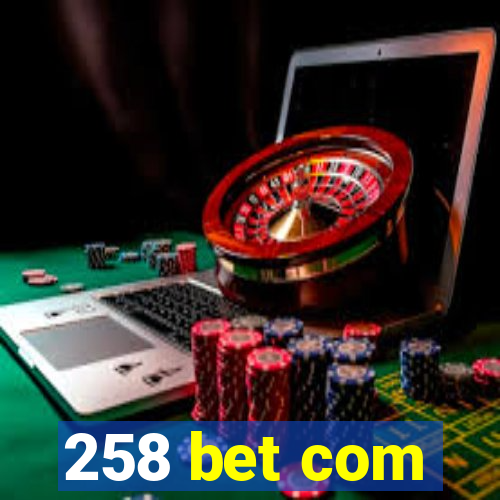 258 bet com