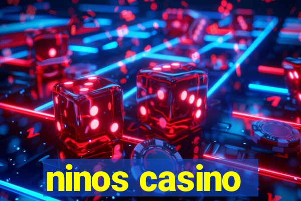 ninos casino