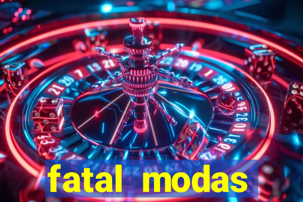 fatal modas barreiras bahia