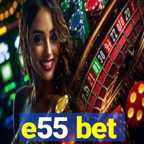 e55 bet