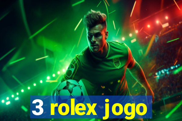 3 rolex jogo