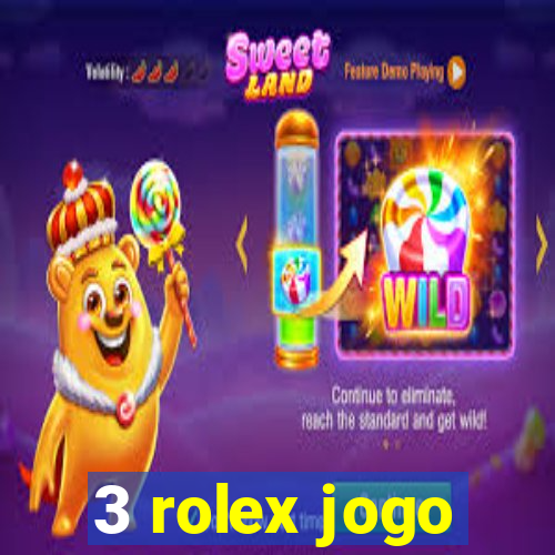 3 rolex jogo