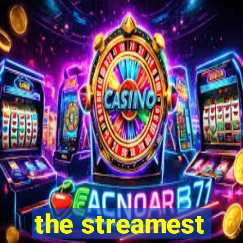 the streamest