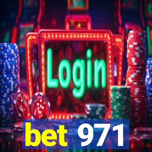 bet 971