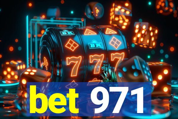 bet 971