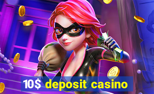 10$ deposit casino