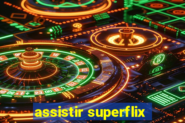 assistir superflix