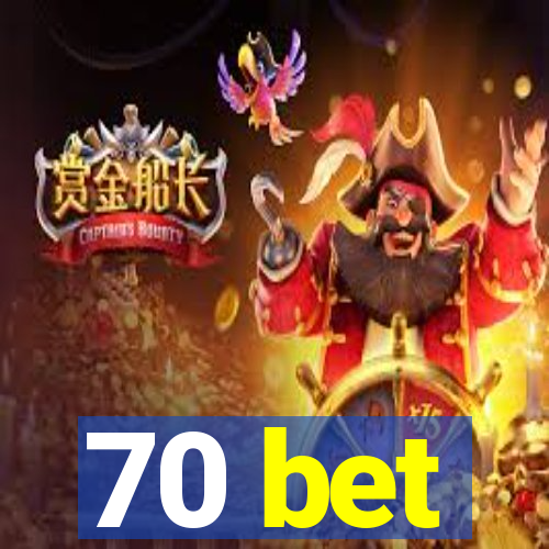 70 bet