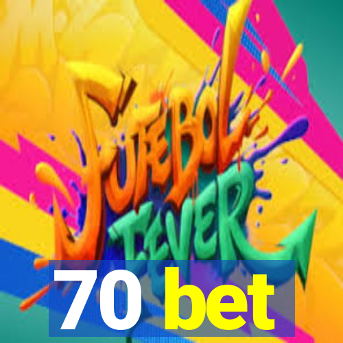 70 bet