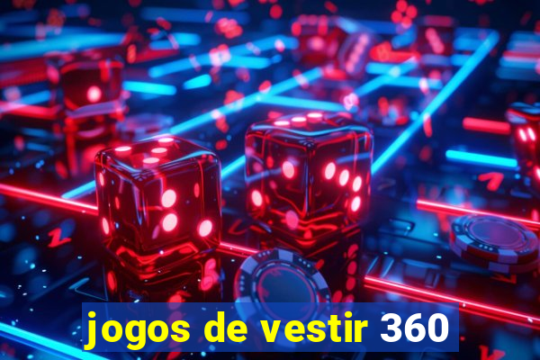 jogos de vestir 360