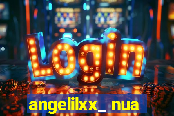 angelilxx_ nua