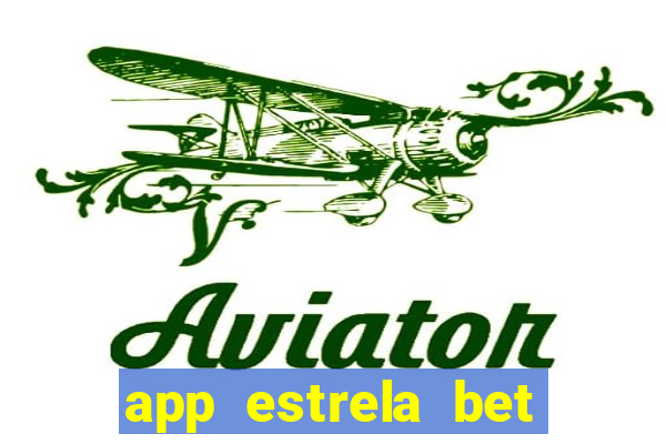 app estrela bet nao compativel