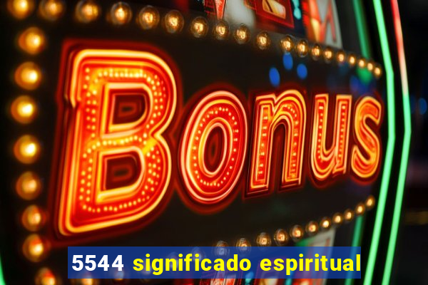 5544 significado espiritual