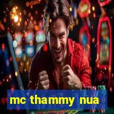 mc thammy nua