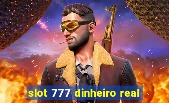 slot 777 dinheiro real