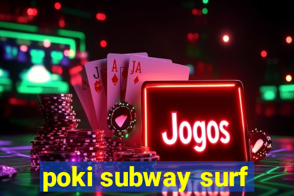 poki subway surf