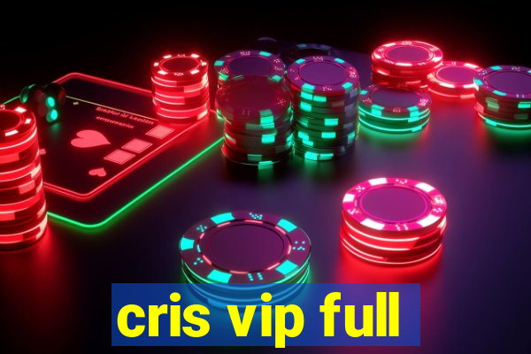 cris vip full