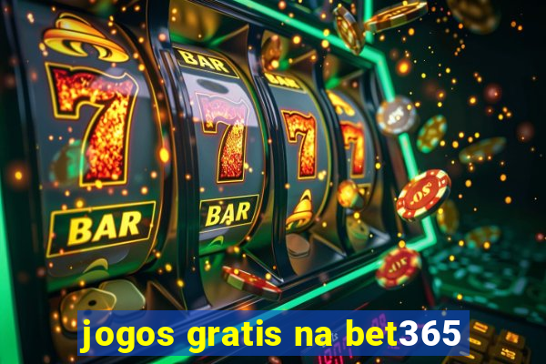 jogos gratis na bet365