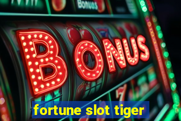 fortune slot tiger